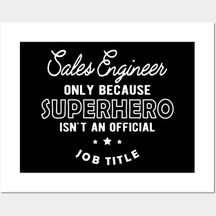 Sales Engineer - Superhero isn't an official jot title Posters and Art